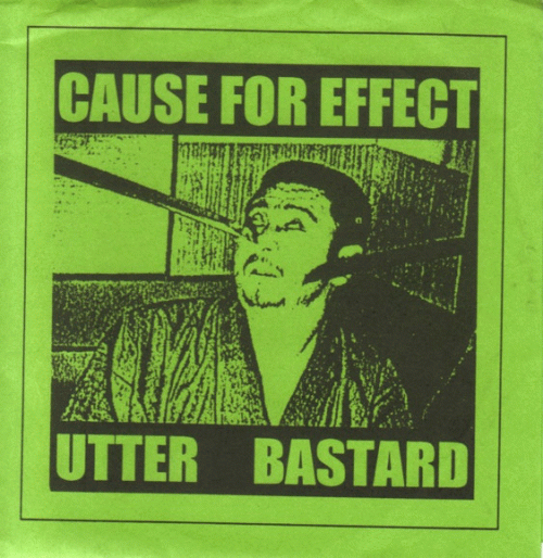 Utter Bastard : Cause For Effect - Utter Bastard